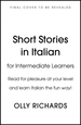 Short Stories in Italian for Intermediate Learners: Read for pleasure at your level, expand your vocabulary and learn Italian the fun way!