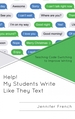 Help! My Students Write Like They Text: Teaching Code-Switching to Improve Writing