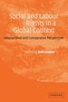 Social and Labour Rights in a Global Context: International and Comparative Perspectives