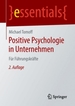 Positive Psychologie in Unternehmen: Fr Fhrungskrfte