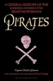 Pirates: A General History of the Robberies and Murders of the Most Notorious Pirates