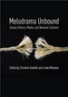 Melodrama Unbound: Across History, Media, and National Cultures