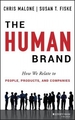 The Human Brand: How We Relate to People, Products, and Companies