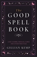 The Good Spell Book: Love Charms, Magical Cures and Other Practices