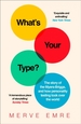 What's Your Type?: The Story of the Myers-Briggs, and How Personality Testing Took Over the World