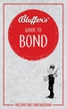 Bluffer's Guide to Bond: Instant wit and wisdom