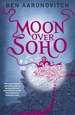 Moon Over Soho: Book 2 in the #1 bestselling Rivers of London series