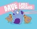 Dave Loves Chickens