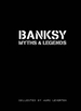 Banksy Myths & Legends: Volume 1