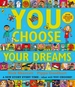 You Choose Your Dreams: A new story every time - what will YOU choose?