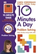 10 Minutes A Day Problem Solving, Ages 9-11 (Key Stage 2): Supports the National Curriculum, Helps Develop Strong Maths Skills