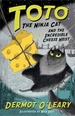 Toto the Ninja Cat and the Incredible Cheese Heist: Book 2