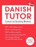 Danish Tutor: Grammar and Vocabulary Workbook (Learn Danish with Teach Yourself): Advanced beginner to upper intermediate course