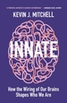 Innate: How the Wiring of Our Brains Shapes Who We Are