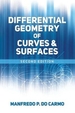 Differential Geometry of Curves and Surfaces: Second Edition