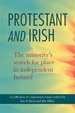 Protestant and Irish: The Minority's Search for Place in Independent Ireland