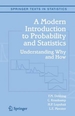 A Modern Introduction to Probability and Statistics: Understanding Why and How