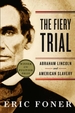 The Fiery Trial: Abraham Lincoln and American Slavery