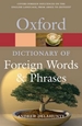 The Oxford Dictionary of Foreign Words and Phrases