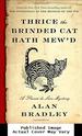 Thrice the Brinded Cat Hath Mew'D: a Flavia De Luce Novel