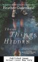 These Things Hidden: a Novel of Suspense