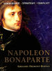 Napoleon Bonaparte: Leadership, Strategy, Conflict