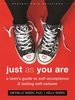 Just as You Are: A Teen's Guide to Self-Acceptance and Lasting Self-Esteem