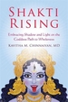Shakti Rising: Embracing Shadow and Light on the Goddess Path to Wholeness