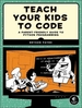 Teach Your Kids to Code: A Parent-Friendly Guide to Python Programming