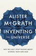 Inventing the Universe: Why we can't stop talking about science, faith and God