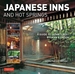 Japanese Inns and Hot Springs: A Guide to Japan's Best Ryokan & Onsen