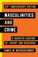 Masculinities and Crime: A Quarter Century of Theory and Research