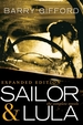 Sailor & Lula, Expanded Edition: The Complete Novels