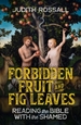 Forbidden Fruit and Fig Leaves: Reading the Bible with the Shamed