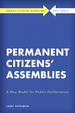 Permanent Citizens' Assemblies: A New Model for Public Deliberation