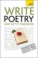 Write Poetry and Get it Published: Find your subject, master your style and jump-start your poetic writing