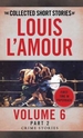 The Collected Short Stories of Louis L'Amour, Volume 6, Part 2: Crime Stories