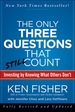 The Only Three Questions That Still Count: Investing by Knowing What Others Don't