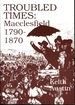 Troubled Times: Macclesfield 1790-1870