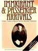 Immigrants & Passenger Arrivals a Select Catalog of National Archives Microfilm Publications