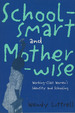 School-Smart and Mother-Wise: Working-Class Women's Identity and Schooling (Perspectives on Gender)