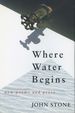 Where Water Begins: New Poems & Prose