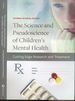 The Science and Pseudoscience of Children's Mental Health (Cutting Edge Research and Treatment)