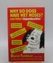 Why Do Dogs Have Wet Noses? and Other Imponderables of Everyday Life