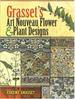 Grasset's Art Nouveau Flower and Plant Designs