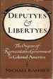 Deputyes & Libertyes: the Origins of Representative Government in Colonial America