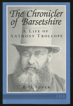 The Chronicler of Barsetshire: a Life of Anthony Trollope