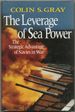 The Leverage of Sea Power: the Strategic Advantage of Navies in War