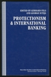 Protectionism and International Banking