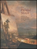 The Painted Sketch: American Impressions From Nature 1830-1880